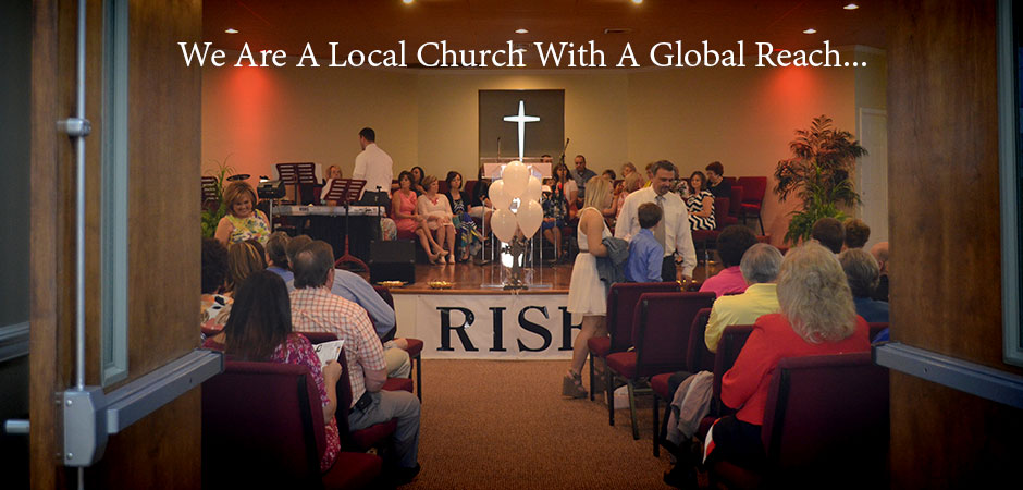 We Are A Local Church With A Global Reach
